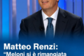 Matteo Renzi torna ad attaccare duramente Giorgia Meloni e il suo governo.