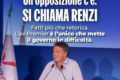 RENZI; L'UNICO e ripeto L'UNICO leader che fa vera opposizione